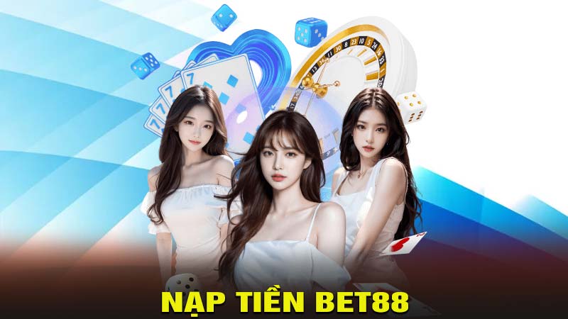 Nạp tiền bet88